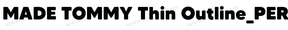MADE TOMMY Thin Outline_PERSONAL USE字体转换